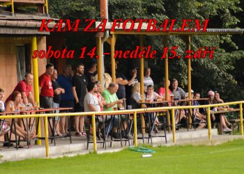 Kam za valašským fotbalem v sobotu 14. a v neděli 15. září
