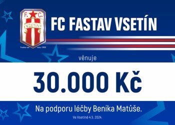 FC  Fastav Vsetín předá Beníku Matůšovi 30 000,- Kč